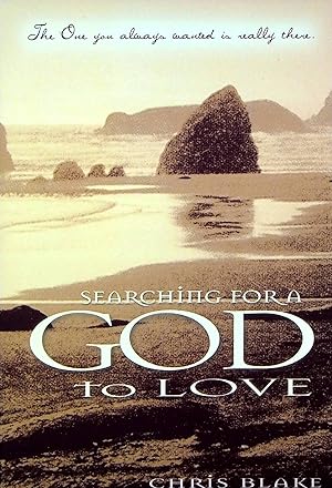 Seller image for Searching for a God to Love: The One You Always Wanted is Really There for sale by Adventures Underground