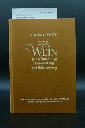 Der Wein seine Bereitung,Behandlung und Untersuchung