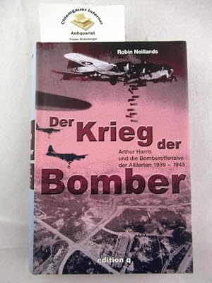 Bild des Verkufers fr Der Krieg der Bomber Arthur Harris und die Bomberoffensive der Alliierten 1939 - 1945. Aus dem Englischen von Kurt Baudisch. zum Verkauf von Chiemgauer Internet Antiquariat GbR