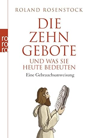 Seller image for Die Zehn Gebote und was sie heute bedeuten: Eine Gebrauchsanweisung for sale by Gabis Bcherlager