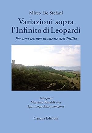 Variazioni sopra L'Infinito di Leopardi. Per una lettura musicale dell'idillio. Canovamusica 3; i...