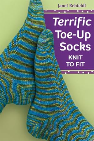 Seller image for Terrific Toe-Up Socks : Knit to Fit for sale by GreatBookPrices