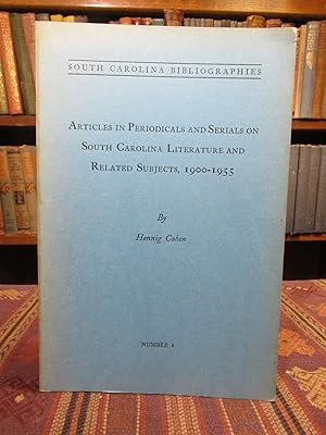 Articles in Periodicals and Serials on South Carolina Literature and Related Subjects, 1900-1955....