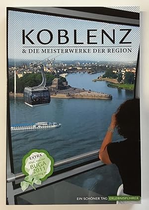 Bild des Verkufers fr Koblenz & die Meisterwerke der Region : City-Fhrer, Gastro-Guide, BUGA-Begleiter, Detail-Karten. zum Verkauf von Antiquariat Peda