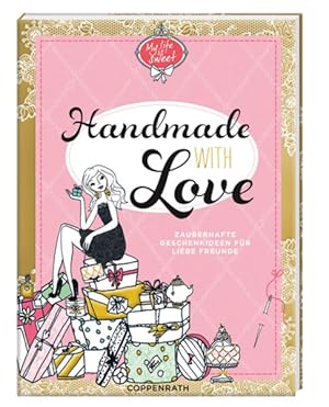 Handmade with Love: Zauberhafte Geschenkideen für liebe Freunde