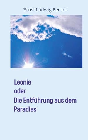 Seller image for Leonie oder : Die Entfhrung aus dem Paradies for sale by Smartbuy