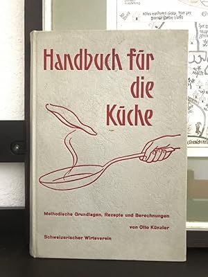Handbuch für die Küche: Methodische Grundlagen, Rezepte und Berechnungen