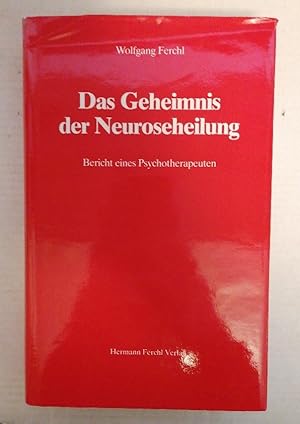Bild des Verkufers fr Das Geheimnis der Neurosenheilung - Bericht eines Psychotherapeuten zum Verkauf von Buchhandlung Loken-Books
