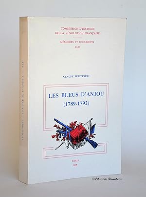 Imagen del vendedor de Les Bleus d'Anjou, 1789-1792 (Commission d'Histoire de la Rvolution Franaise, mmoires et documents XLII) a la venta por Librairie Raimbeau