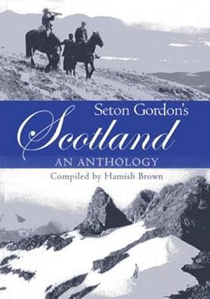 Bild des Verkufers fr Seton Gordon's Scotland : An Anthology zum Verkauf von AHA-BUCH GmbH