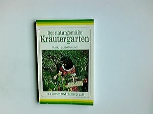 Bild des Verkufers fr Der naturgemsse Krutergarten, BLV-Garten- und Blumenpraxis, zum Verkauf von Antiquariat Buchhandel Daniel Viertel