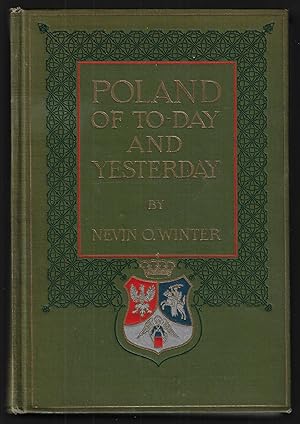 Poland of To-Day and Yesterday, A Review of its History, Past and Present, and of the Causes Whic...