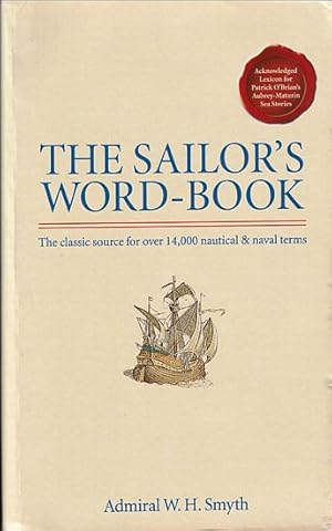 Immagine del venditore per SAILOR'S WORD-BOOK, An alphabetical digest of Nautical Terms venduto da Jean-Louis Boglio Maritime Books