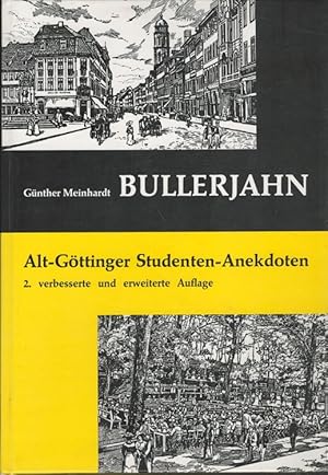 Image du vendeur pour Bullerjahn : Alt-Gttinger Studenten-Anekdoten. mis en vente par Versandantiquariat Nussbaum