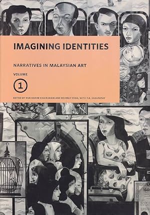 Imagining Identities. Narratives in Malaysian Art. Volume 1.
