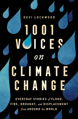 Imagen del vendedor de 1,001 Voices on Climate Change: Everyday Stories of Flood, Fire, Drought, and Displacement from Around the World (Paperback or Softback) a la venta por BargainBookStores