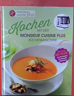 Image du vendeur pour Kochen mit der Monsieur Cuisine Plus . Kchenmaschine mis en vente par biblion2