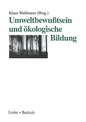 Bild des Verkufers fr Umweltbewusstsein und kologische Bildung: Eine explorative Studie zum Umweltbewusstsein Jugendlicher und Beitrge zu Konzeption und Praxis kologischer Bildung. zum Verkauf von Antiquariat Thomas Haker GmbH & Co. KG