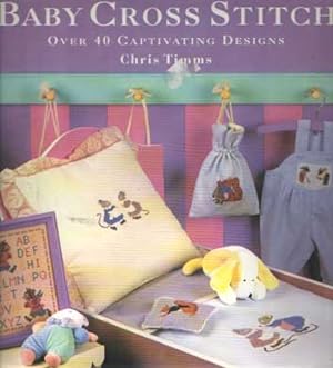 Imagen del vendedor de Baby Cross Stitch. Over 40 Captivating Designs a la venta por Bij tij en ontij ...