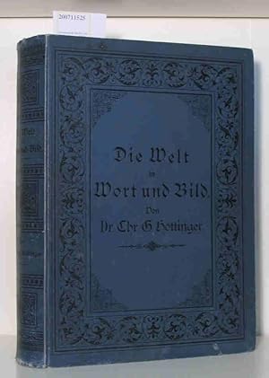 Seller image for Die Welt in Wort und Bild . Fr dt. hhere Schulen u. zur Frderung d. allgemeinen Bildung / Hrsg. von Chr[istlieb] G[otthold] Hotinger for sale by ralfs-buecherkiste