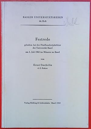 Bild des Verkufers fr Festrede gehalten bei der Fnfhundertjahrfeier der Universitt Basel am 1. Juli 1960 im Mnster zu Basel. Basler Universittsreden 44. Heft zum Verkauf von biblion2