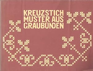 Kreuzstich Muster aus Graubünden. Herausgegeben von der Bündner Vereinigung für Heimatschutz