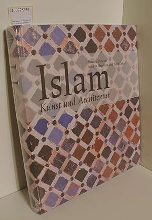Imagen del vendedor de Islam : Kunst und Architektur / hrsg. von Markus Hattstein und Peter Delius a la venta por ralfs-buecherkiste