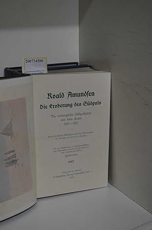 Die Eroberung des Südpols. Die norwegische Südpolfahrt mit dem Fram 1910-1912.