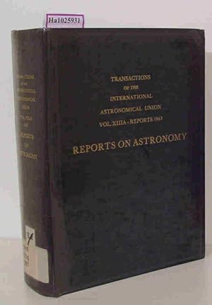Imagen del vendedor de Reports on Astronomy. (=Transactions of the International Astronomical Union Voll XIIIA - Reports). a la venta por ralfs-buecherkiste