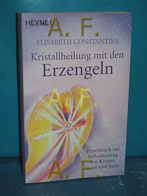 Seller image for Kristallheilung mit den Erzengeln : Praxisbuch zur Selbstheilung von Krper, Geist und Seele for sale by Antiquarische Fundgrube e.U.