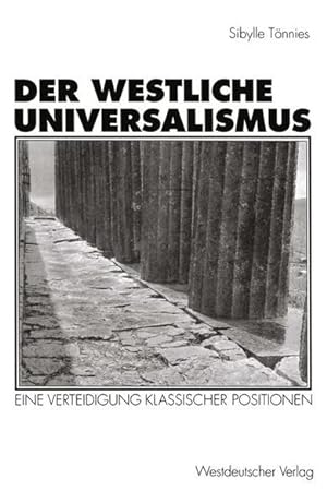 Bild des Verkufers fr Der westliche Universalismus Eine Verteidigung klassischer Positionen zum Verkauf von Berliner Bchertisch eG