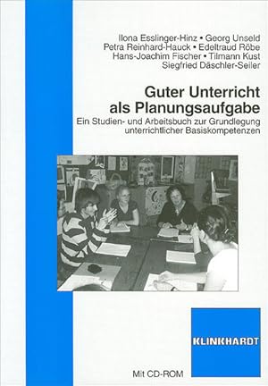 Guter Unterricht als Planungsaufgabe Ein Studien- und Arbeitsbuch zur Grundlegung unterrichtliche...