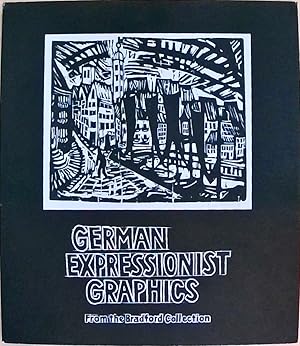 Bild des Verkufers fr German Expressionist Graphics From the Bradford Collection zum Verkauf von Berliner Bchertisch eG