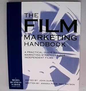 Bild des Verkufers fr The Film Marketing Handbook: A Practical Guide to Marketing Strategies for Independent Films zum Verkauf von Berliner Bchertisch eG