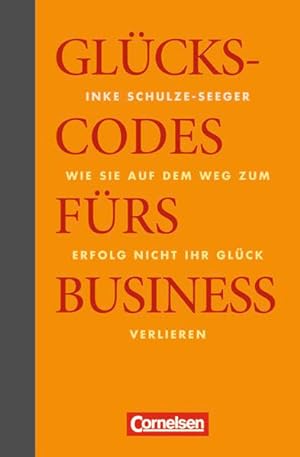 Geschenkbücher - Wirtschaft / Glückscodes fürs Business Wie Sie auf dem Weg zum Erfolg nicht Ihr ...