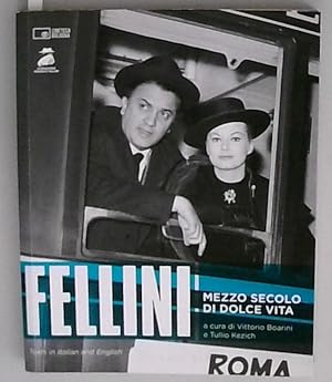 Fellini. Mezzo secolo di dolce vita