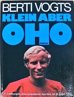 Image du vendeur pour Klein, aber oho! Die Autobiographie eines sympatischen Sportlers mit 55 groen Fotos mis en vente par Berliner Bchertisch eG