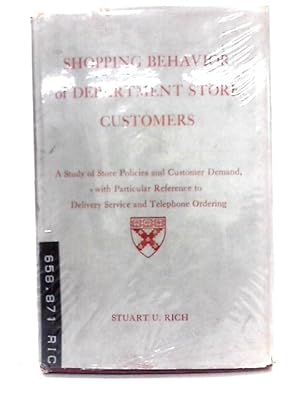 Imagen del vendedor de Shopping Behaviour of Department Store Customers (A Study of Store Policies and Customer Demand, with Particular Reference to Delivery Service and Telephone Ordering) a la venta por World of Rare Books