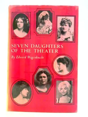 Bild des Verkufers fr Seven Daughters of the Theater zum Verkauf von World of Rare Books