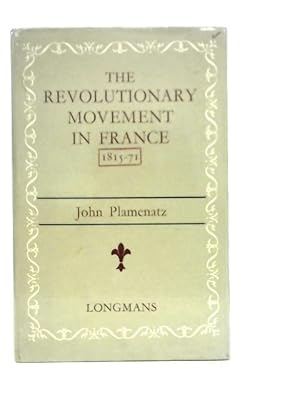 Bild des Verkufers fr The Revolutionary Movement in France 1815-71 zum Verkauf von World of Rare Books