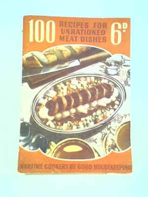 Bild des Verkufers fr 100 Recipes for Unrationed Meat Dishes zum Verkauf von World of Rare Books