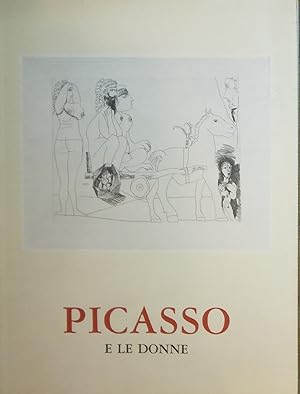 PICASSO E LE DONNE. DISEGNI E INCISIONI 1930 - 1971