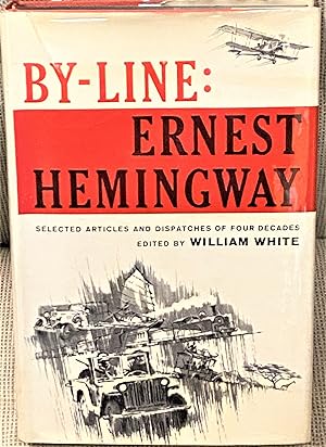 Seller image for By-Line: Ernest Hemingway for sale by My Book Heaven