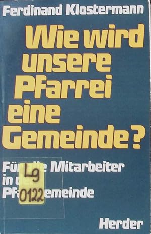 Bild des Verkufers fr Wie wird unsere Pfarrei eine Gemeinde? Fr alle Mitarbeiter in der Pfarrgemeinde. zum Verkauf von Antiquariat Bookfarm