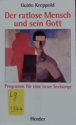 Immagine del venditore per Der ratlose Mensch und sein Gott. Programm fr eine neue Seelsorge. venduto da Antiquariat Bookfarm