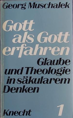 Seller image for Glaube und Theologie in skularem Denken. Gott als Gott erfahren 1. for sale by Antiquariat Bookfarm