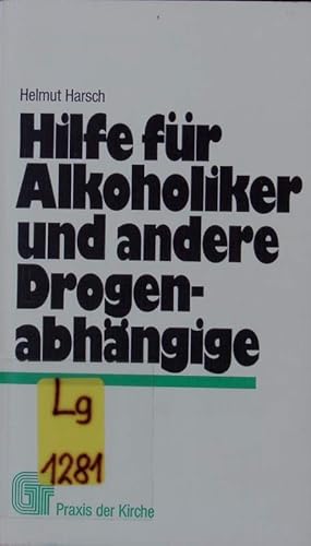 Bild des Verkufers fr Hilfe fr Alkoholiker und andere Drogenabhngige. zum Verkauf von Antiquariat Bookfarm