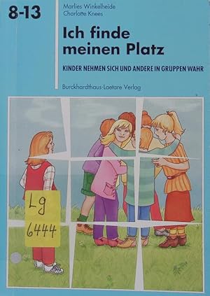 Bild des Verkufers fr Ich finde meinen Platz. Kinder nehmen sich und andere in Gruppen wahr. zum Verkauf von Antiquariat Bookfarm