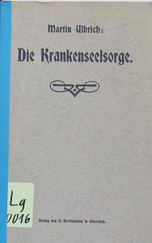 Bild des Verkufers fr Die Krankenseelsorge. Beitrge aus der Arbeit fr die Arbeit an Kranken-, Siechen- und Sterbebetten. zum Verkauf von Antiquariat Bookfarm