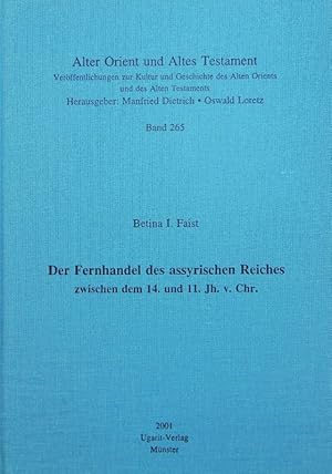 Bild des Verkufers fr Der Fernhandel des assyrischen Reiches zwischen dem 14. und 11. Jh. v. Chr. (= Alter Orient und Altes Testament ; Bd. 265) zum Verkauf von Antiquariat Bookfarm